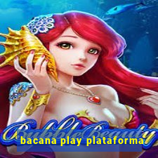 bacana play plataforma